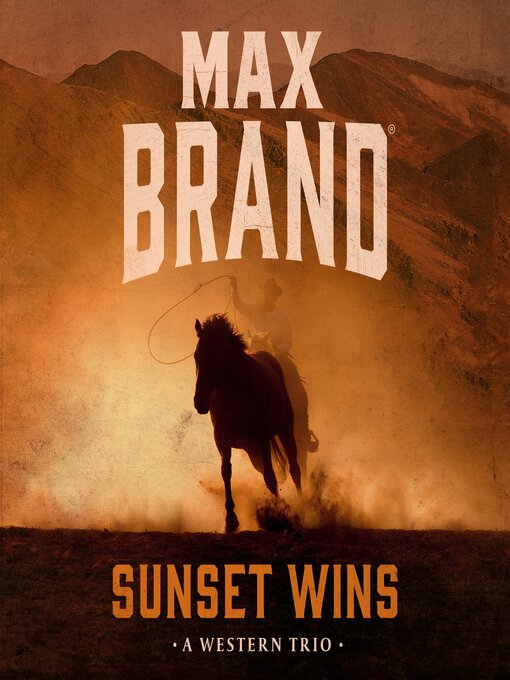 Title details for Sunset Wins by Max Brand - Wait list